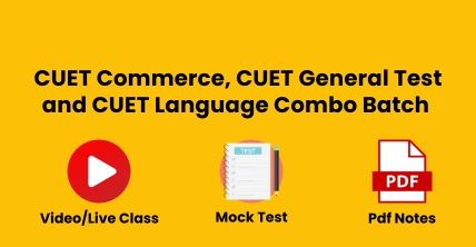 CUET Commerce, CUET General Test and CUET Language Combo Batch